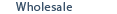 Wholesale