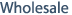 Wholesale
